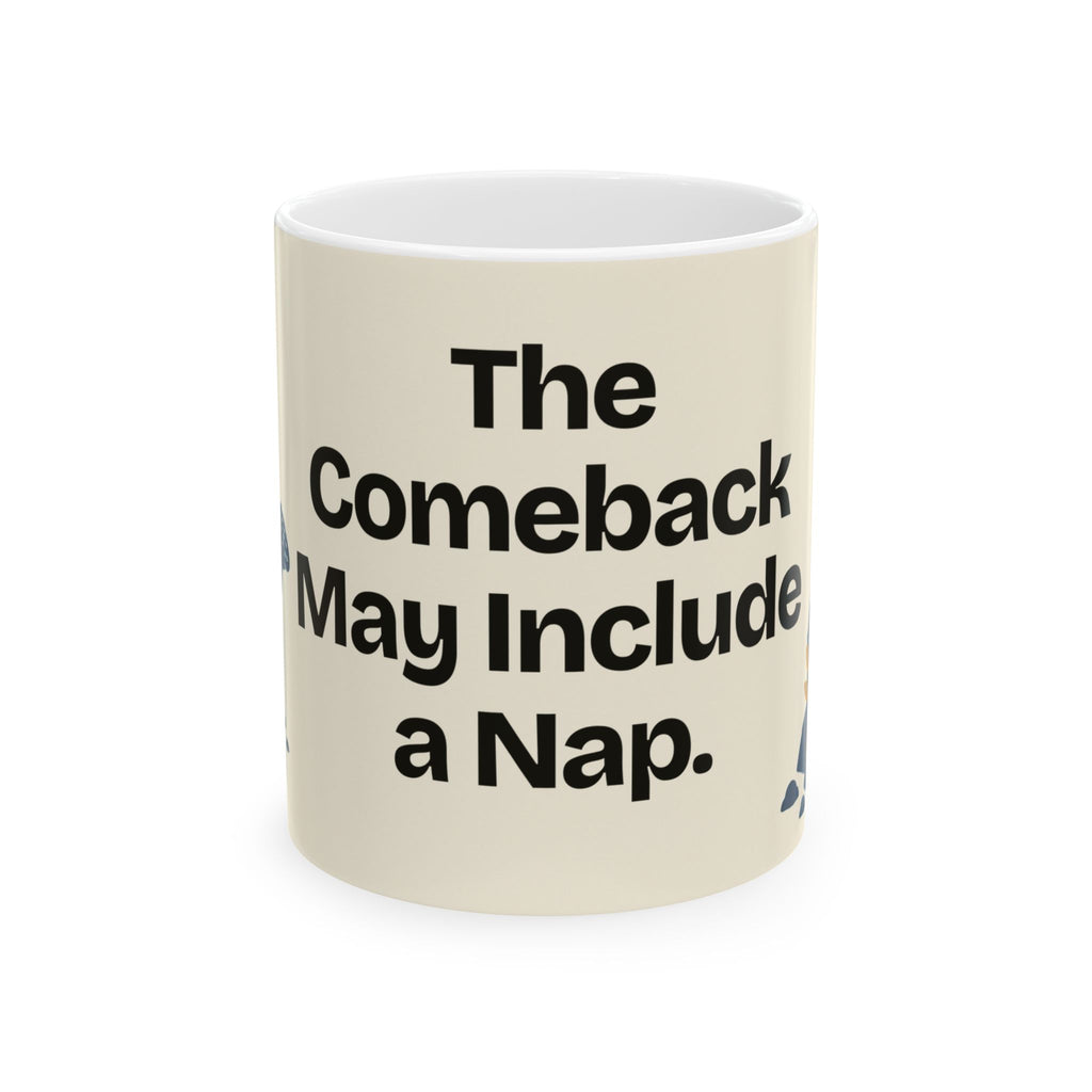 The Comeback May Include a Nap — Motivation Coffee Mug