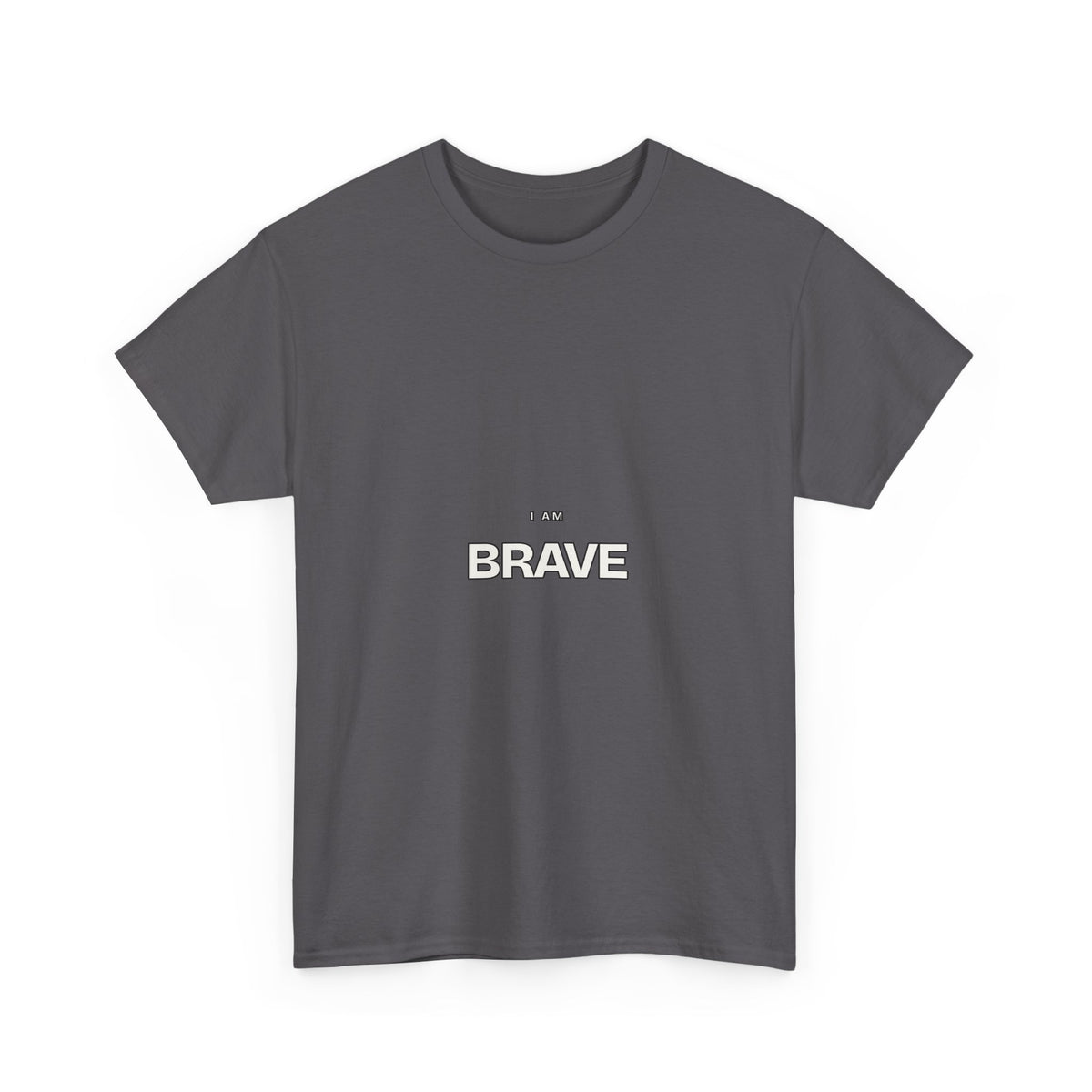 I Am Brave — Motivation T-Shirt