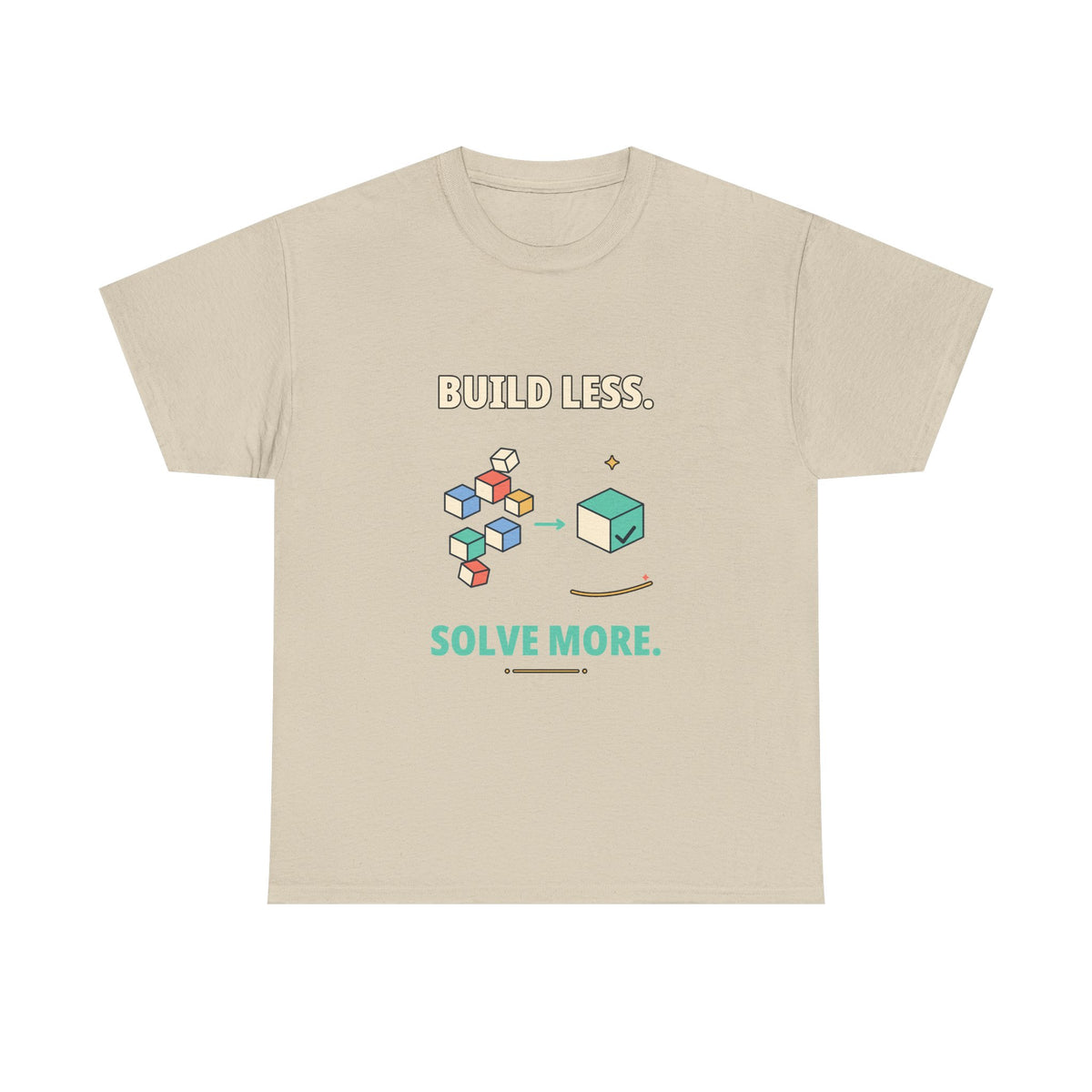 Build Less. Solve More. — Product Management T-Shirt