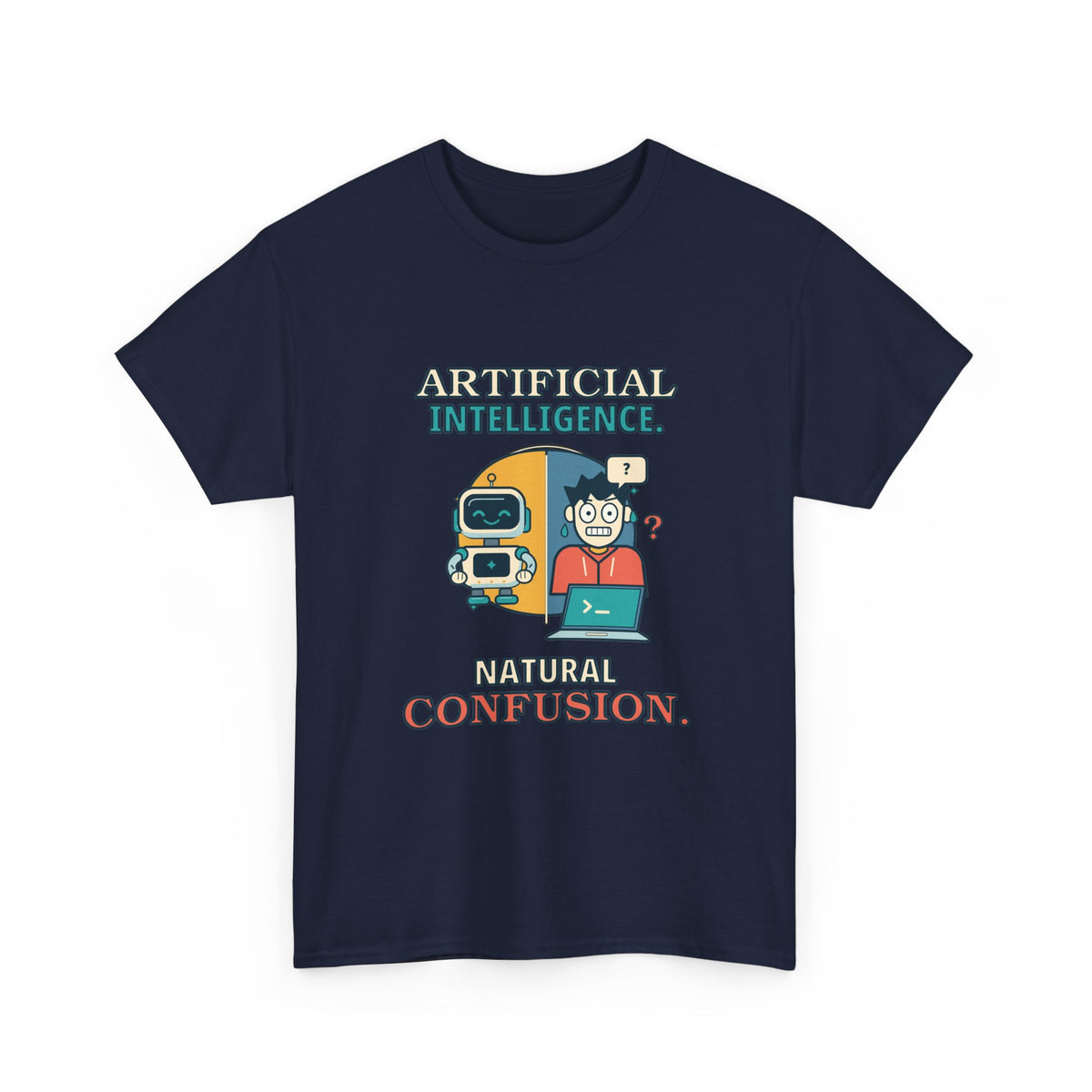 Artificial Intelligence, Natural Confusion — AI T-Shirt