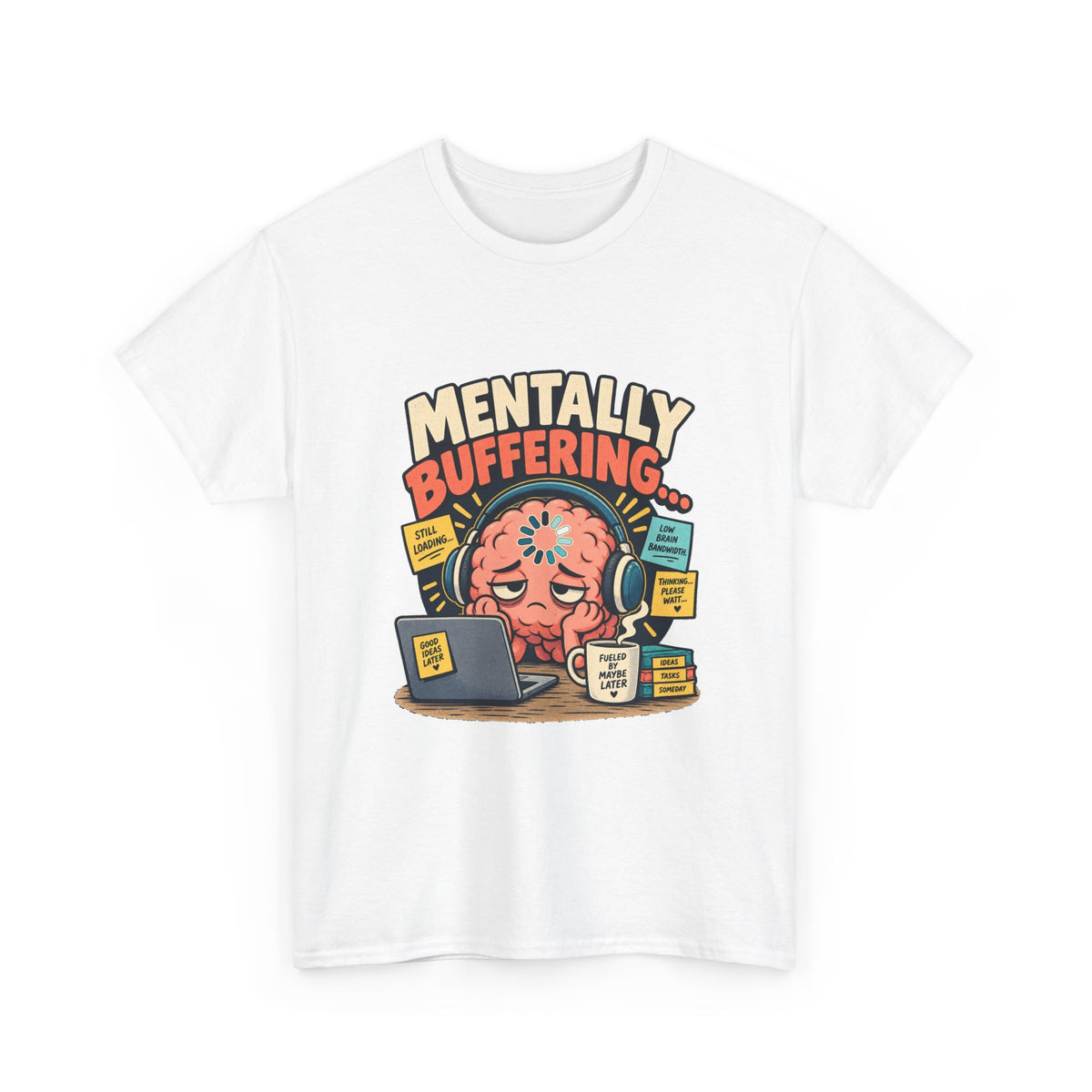 Mentally Buffering — Social Media T-Shirt
