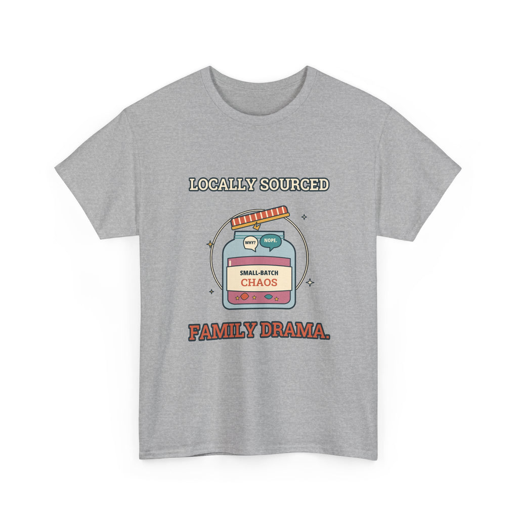 Locally Sourced Family Drama — Culture T-Shirt