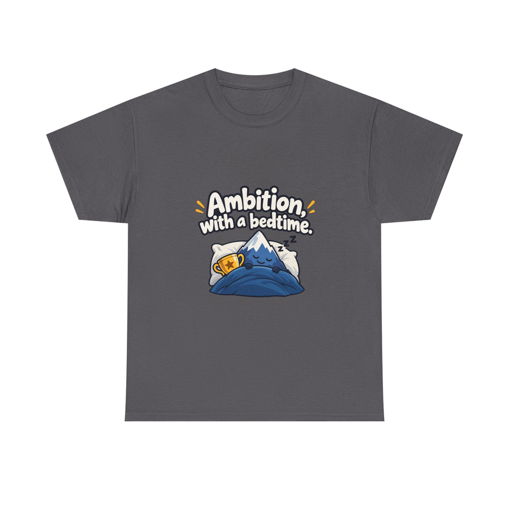 Ambition with a Bedtime — Motivation T-Shirt