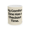 My Comfort Zone Has a Checkout Time — Motivation Coffee Mug