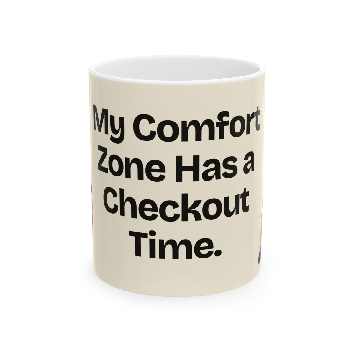 My Comfort Zone Has a Checkout Time — Motivation Coffee Mug