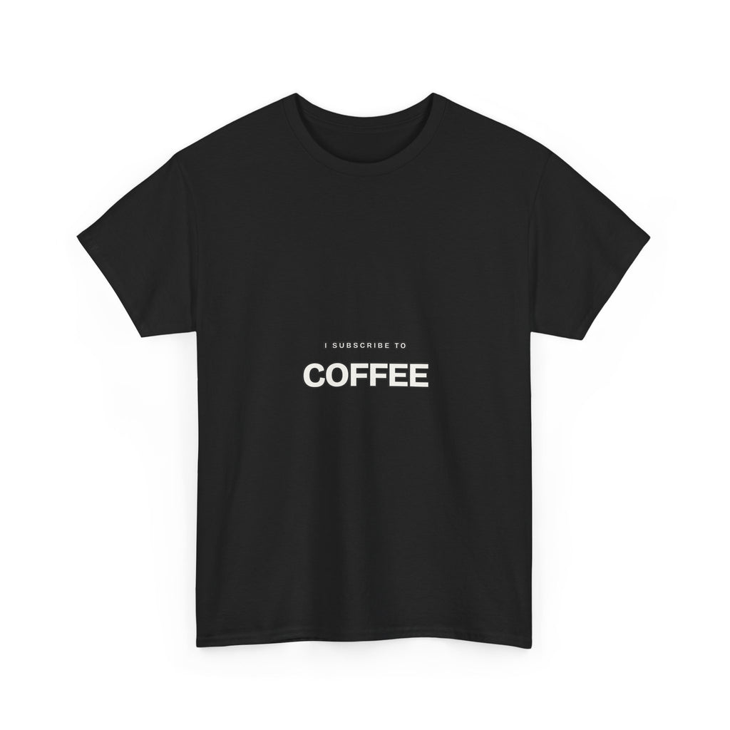 I Subscribe to Coffee — Subscribe T-Shirt