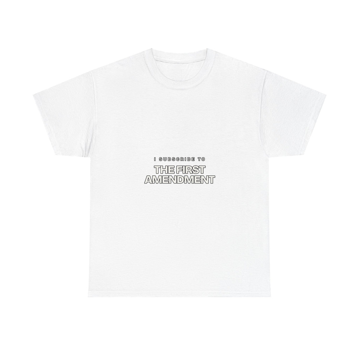 I Subscribe to The First Amendment — Subscribe T-Shirt