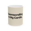 Doomscrolling Is My Cardio — Social Media Coffee Mug