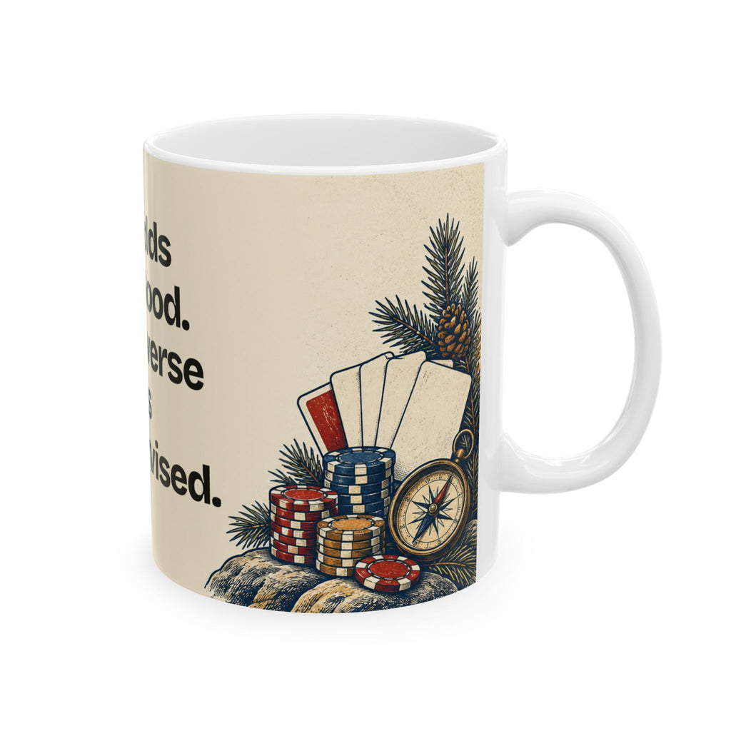 The Odds Were Good. The Universe Was Unsupervised — Good Decisions Coffee Mug