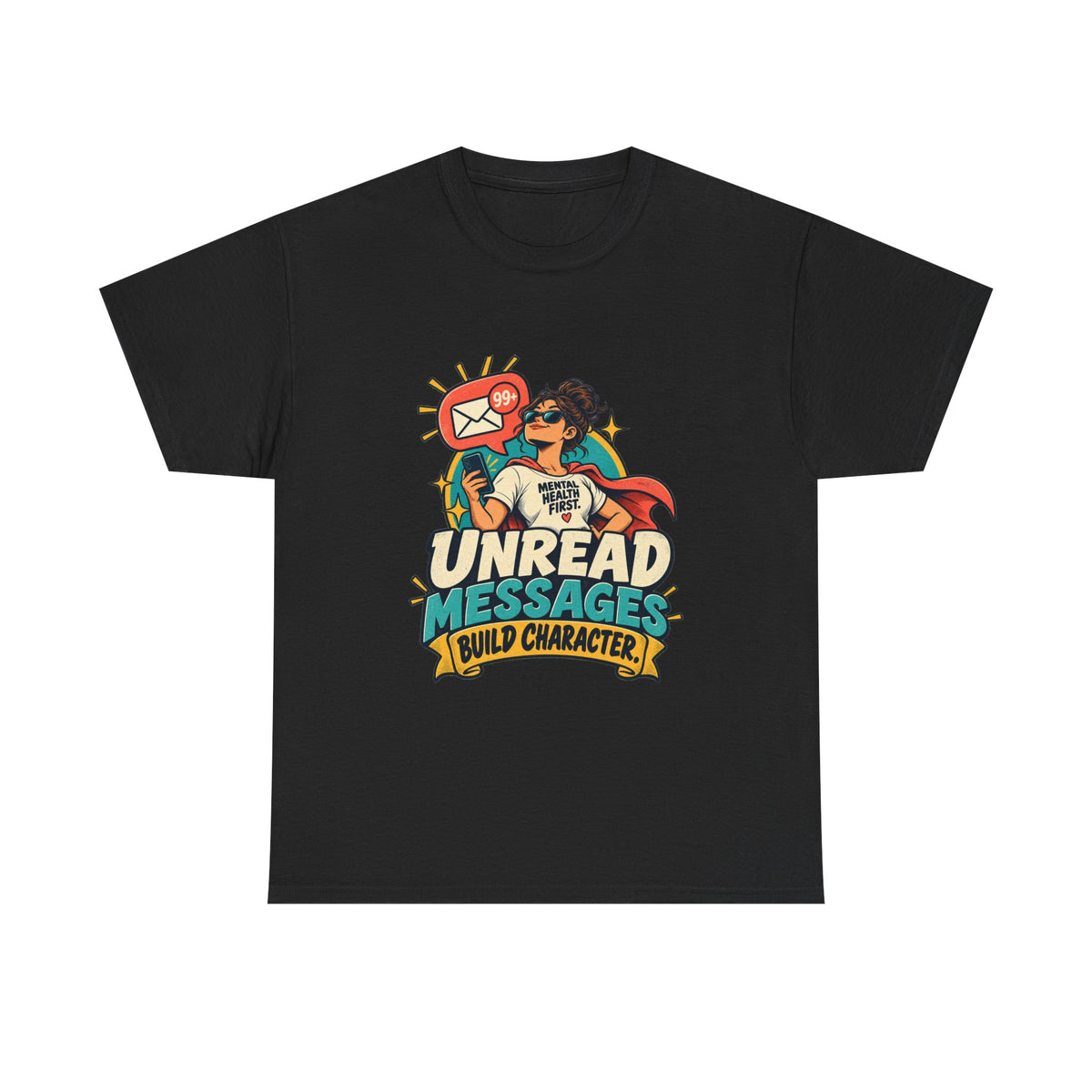 Unread Messages Build Character — Social Media T-Shirt