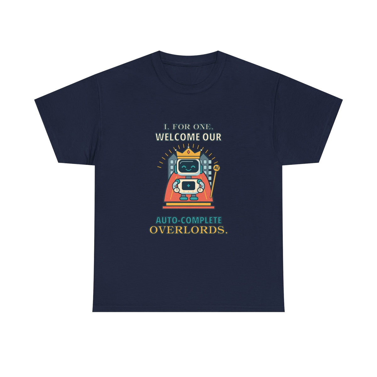 Auto-Complete Overlords — AI T-Shirt