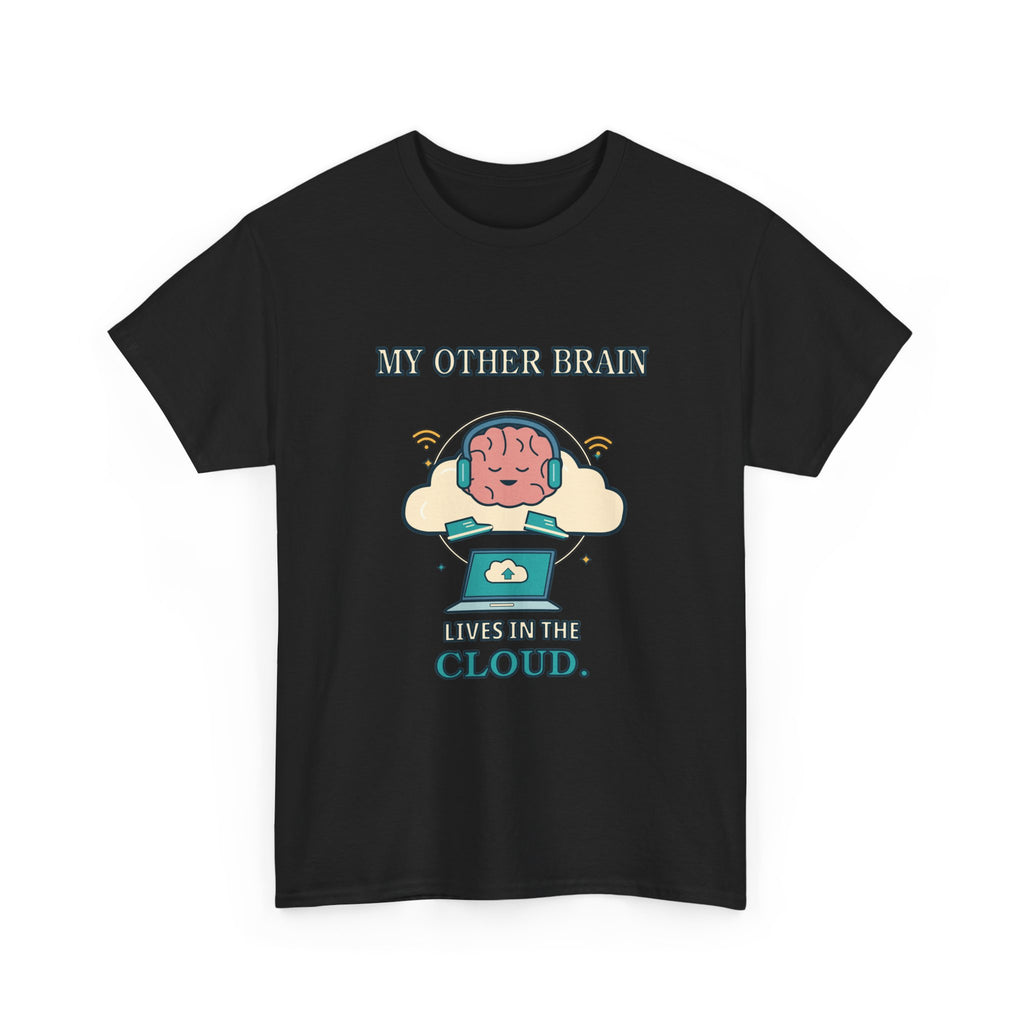 My Other Brain Lives in the Cloud — AI T-Shirt