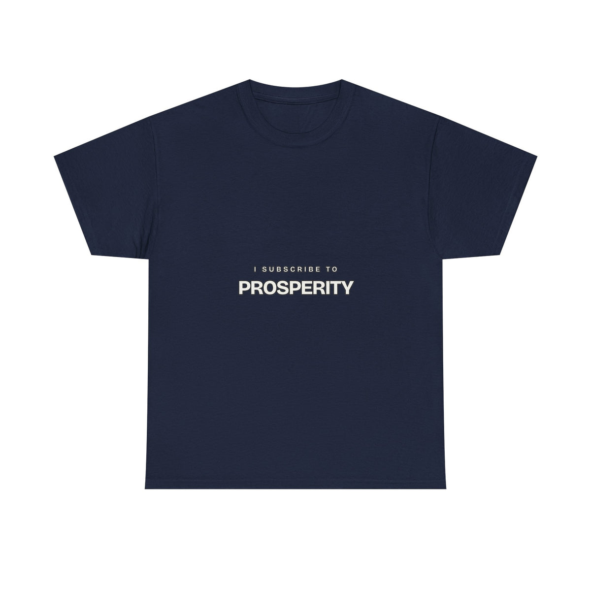 I Subscribe to Prosperity — Subscribe T-Shirt