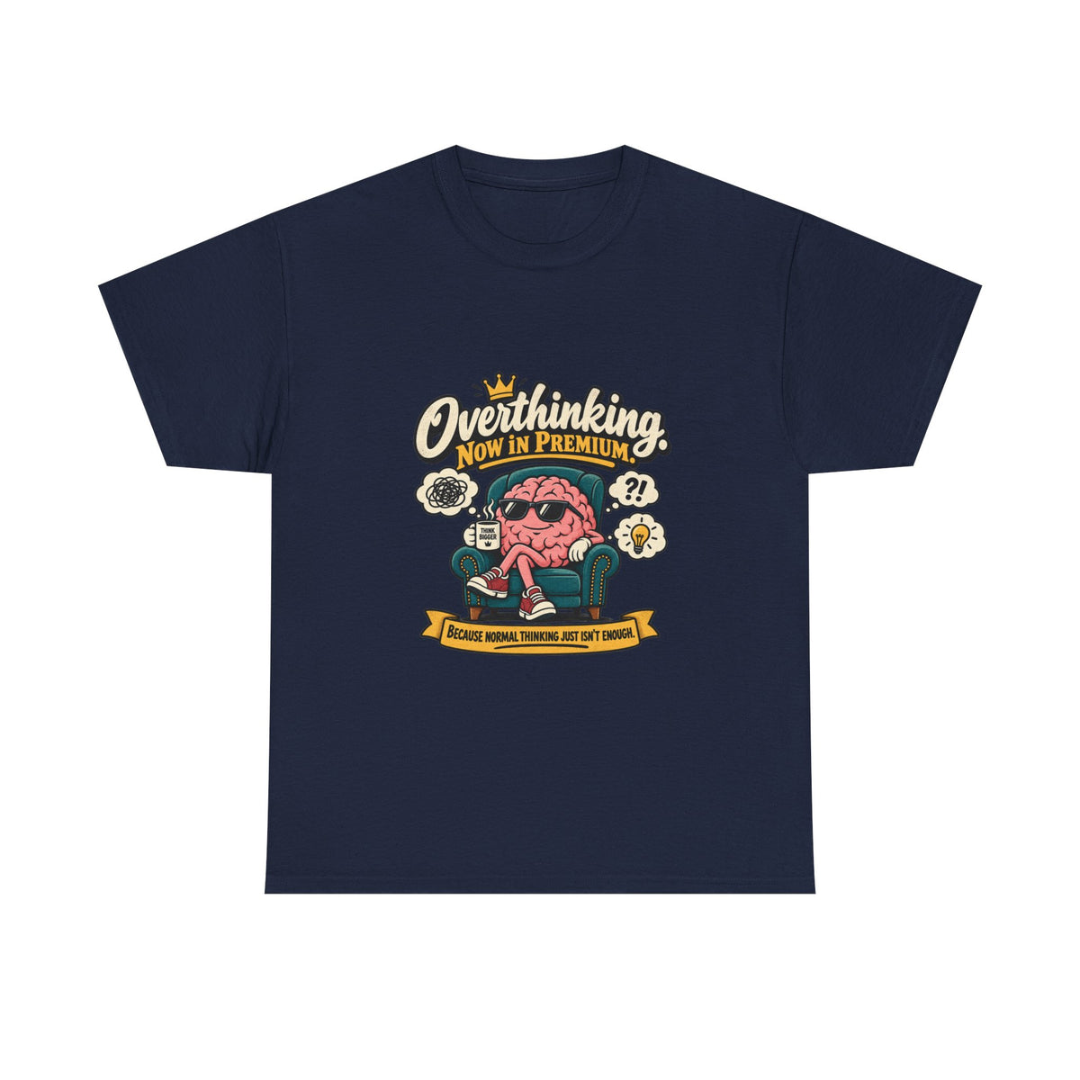 Overthinking, Now in Premium — Humor T-Shirt