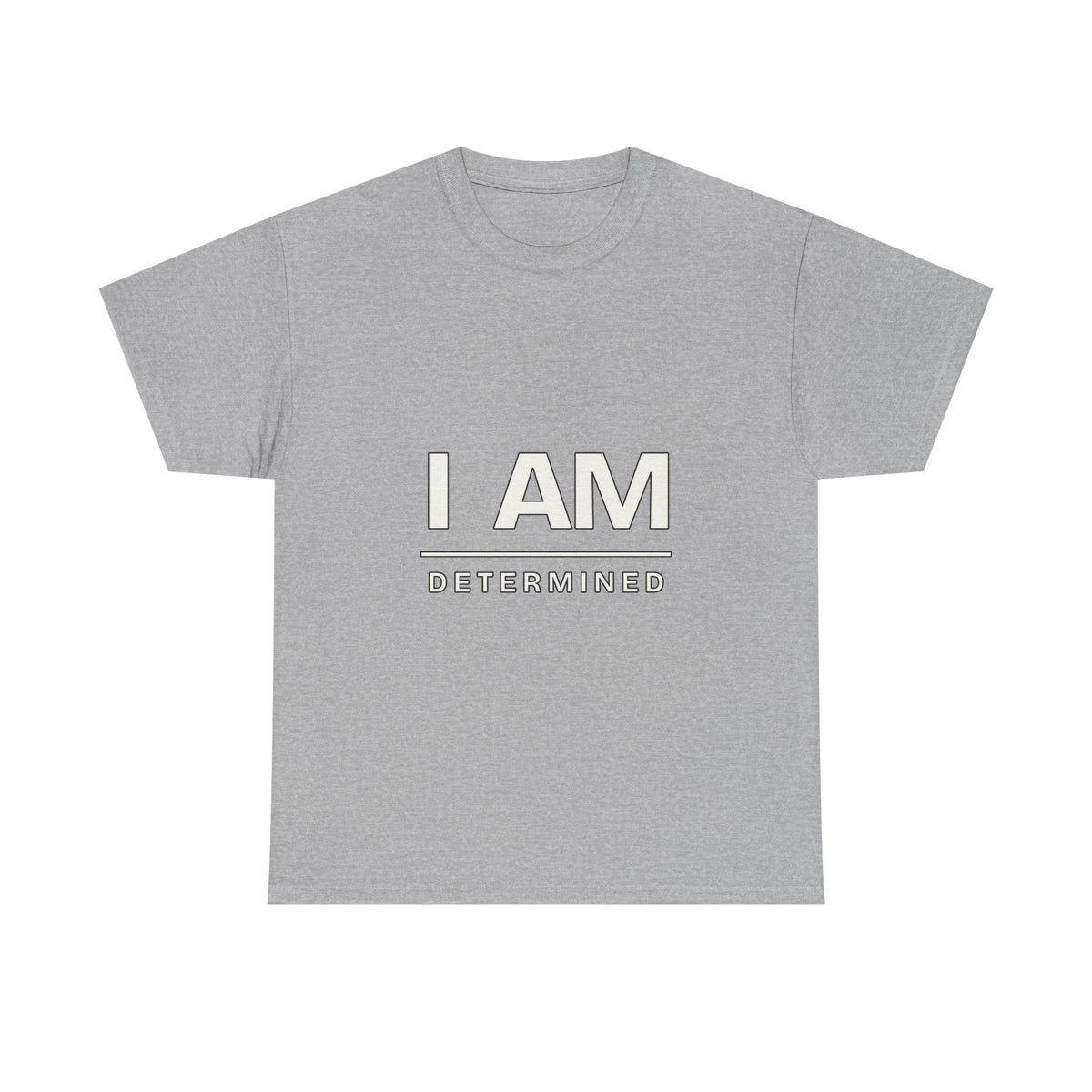 I Am Determined — Motivation T-Shirt