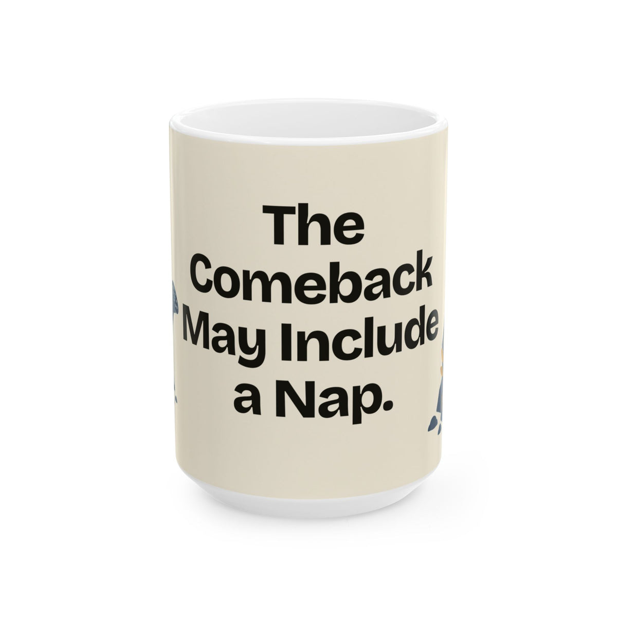 The Comeback May Include a Nap — Motivation Coffee Mug