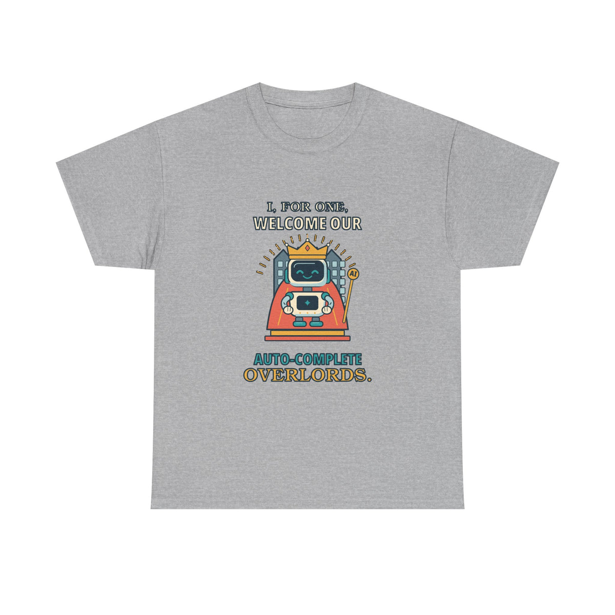 Auto-Complete Overlords — AI T-Shirt