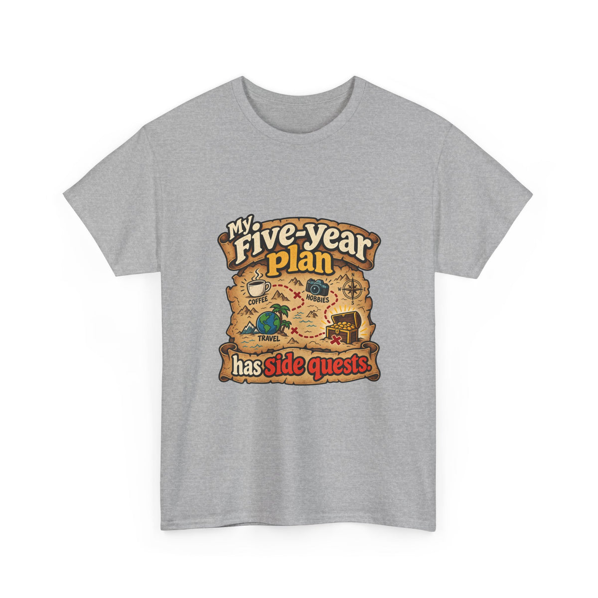 My Five-Year Plan Has Side Quests — Humor T-Shirt