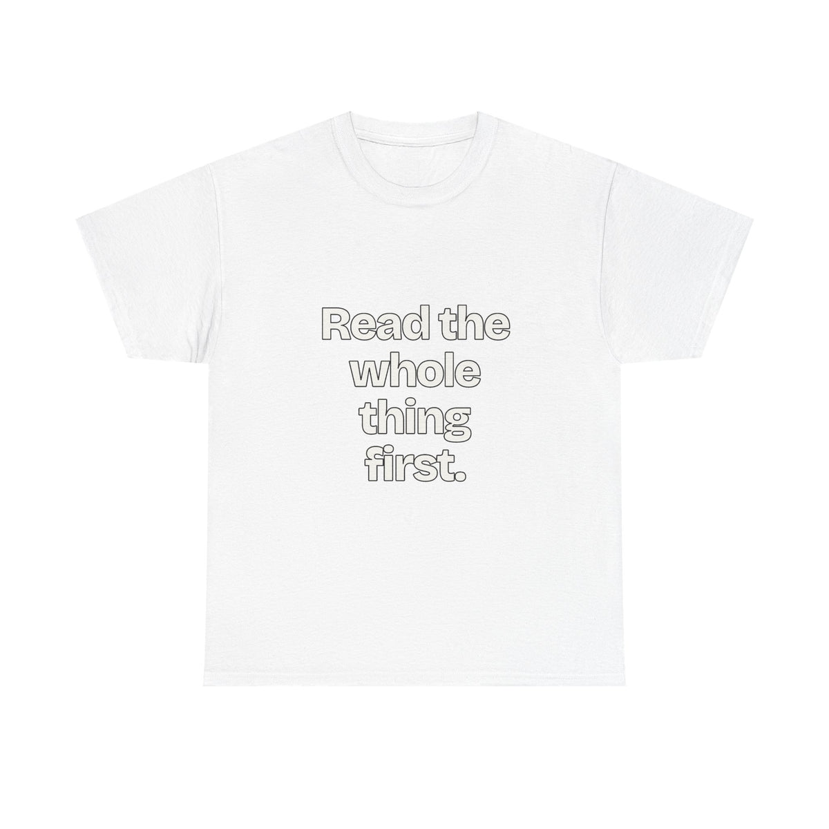 Read the whole thing first — Quotes T-Shirt