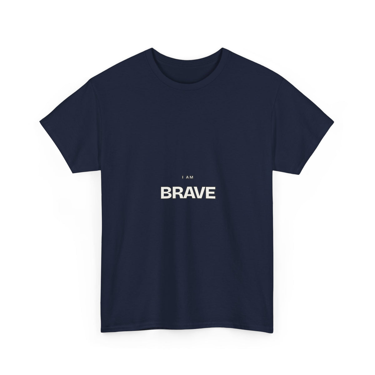 I Am Brave — Motivation T-Shirt