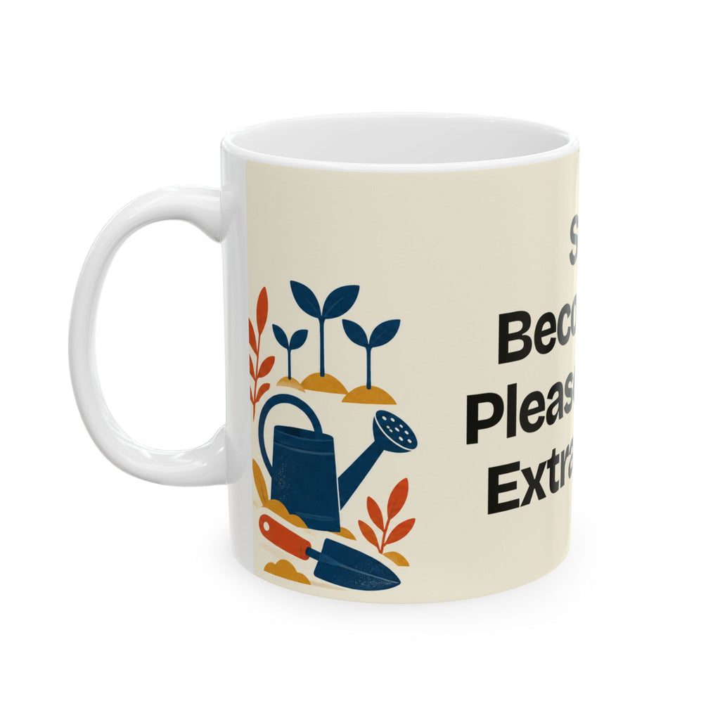 Still Becoming. Please Allow Extra Time — Motivation Coffee Mug