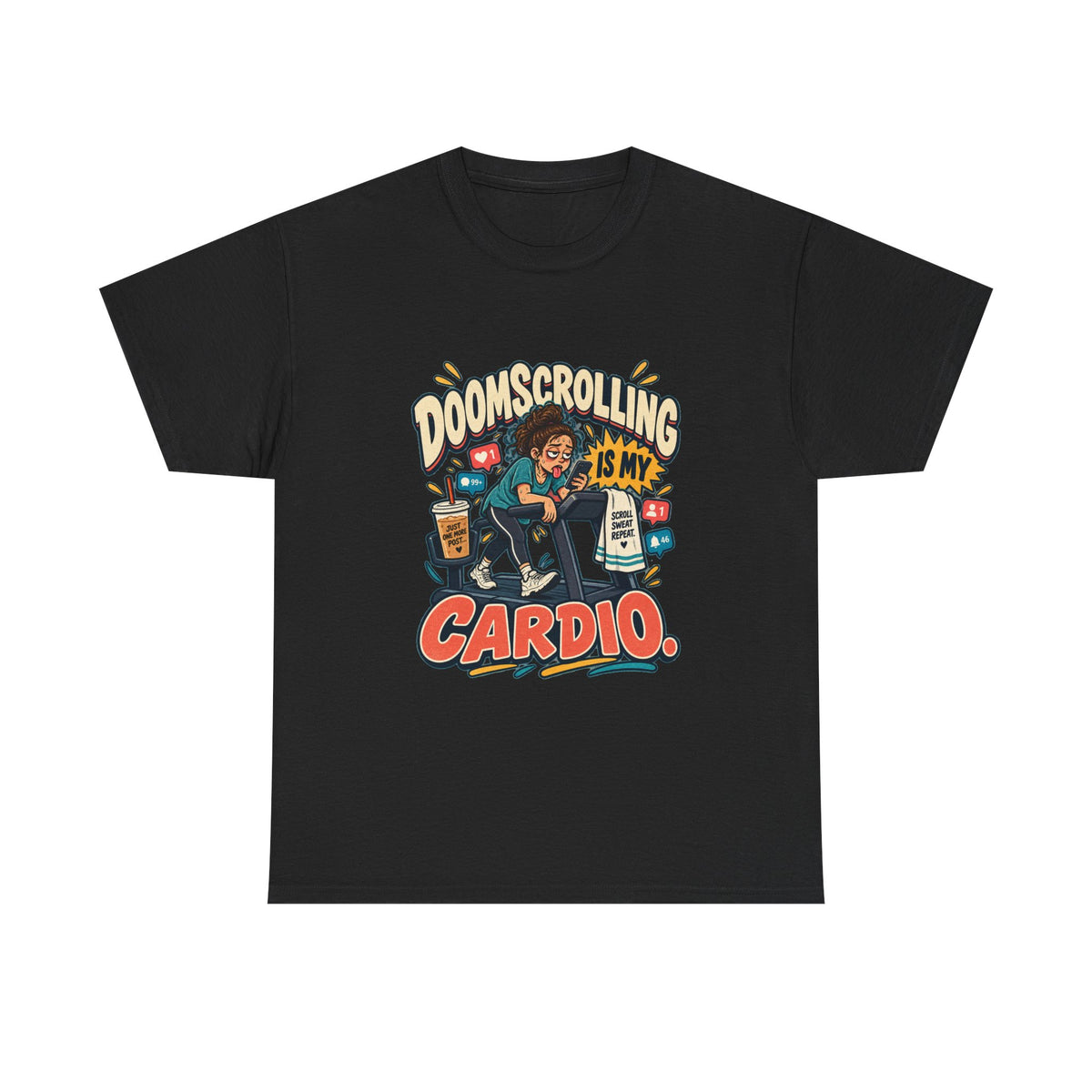 Doomscrolling Is My Cardio — Social Media T-Shirt