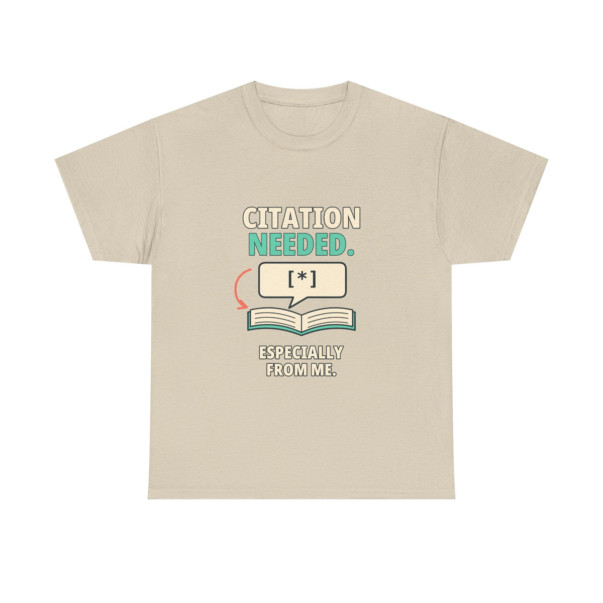 Citation Needed. Especially from Me. — Critical Thinking T-Shirt
