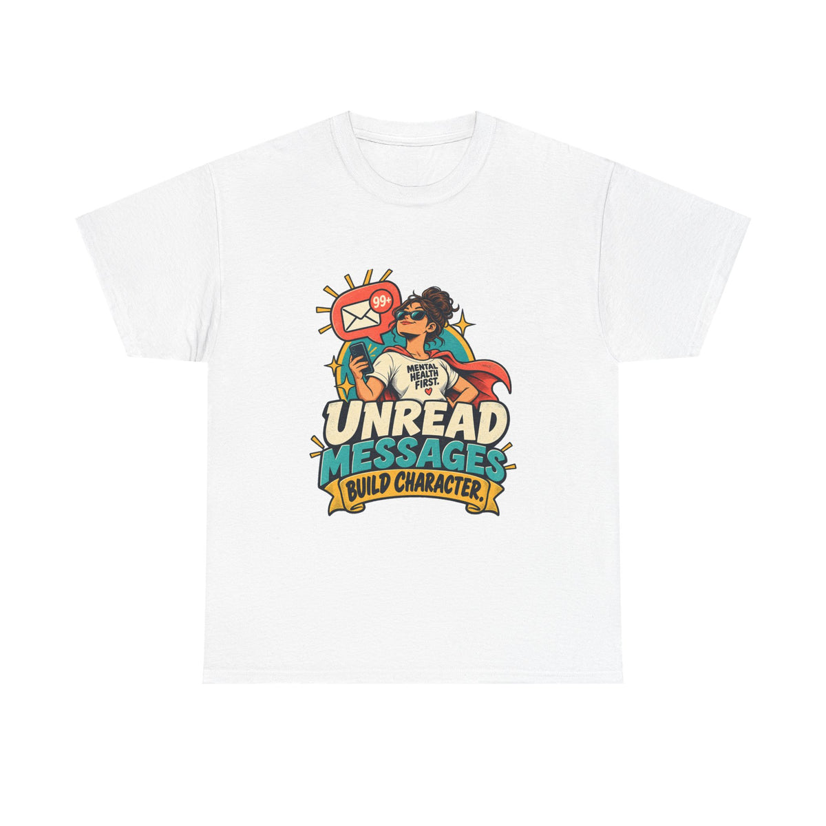 Unread Messages Build Character — Social Media T-Shirt