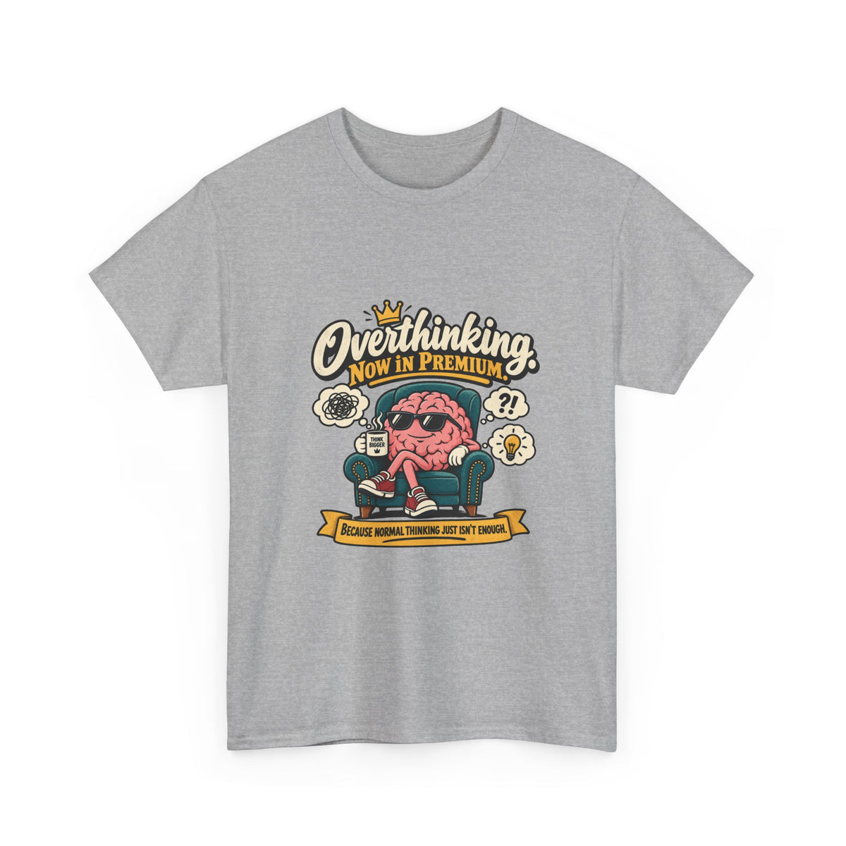 Overthinking, Now in Premium — Humor T-Shirt