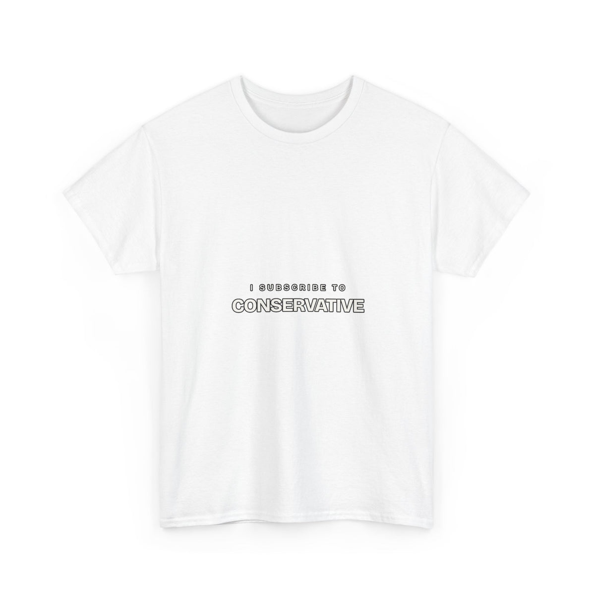 I Subscribe to Conservative — Subscribe T-Shirt