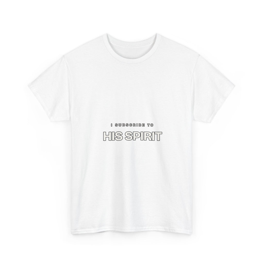I Subscribe to HIS Spirit — Subscribe T-Shirt