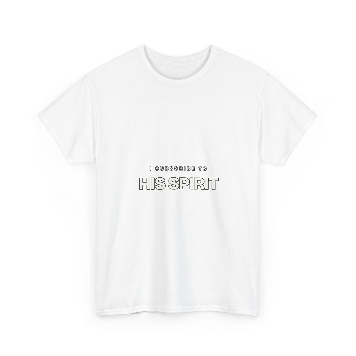 I Subscribe to HIS Spirit — Subscribe T-Shirt