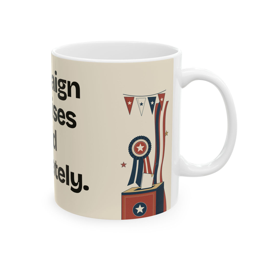 Campaign Promises Sold Separately — Politics Coffee Mug