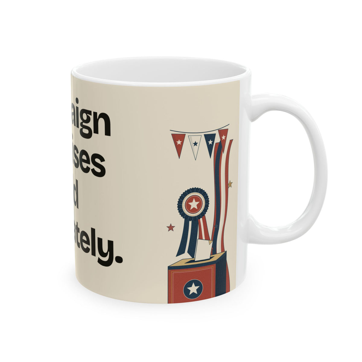 Campaign Promises Sold Separately — Politics Coffee Mug