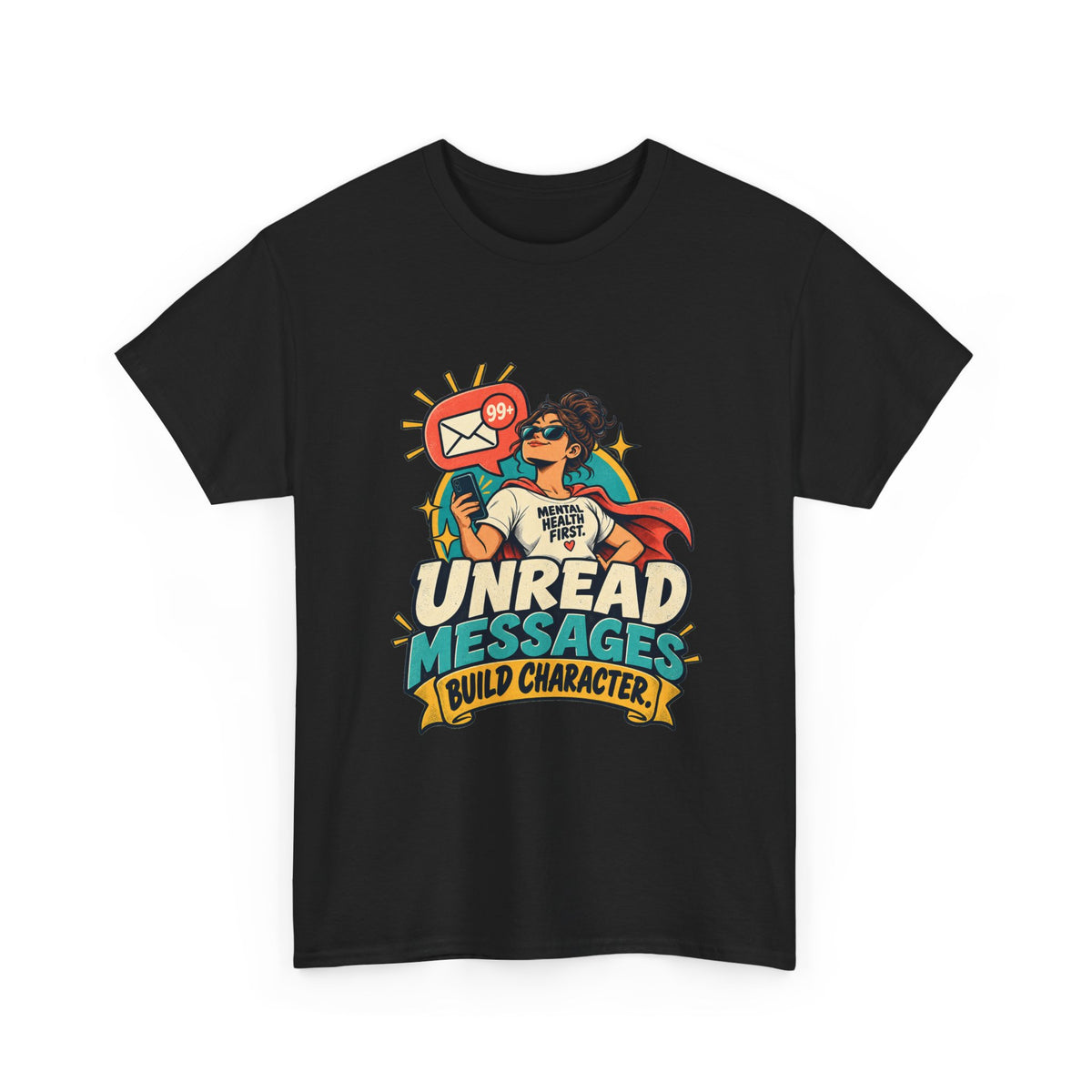 Unread Messages Build Character — Social Media T-Shirt