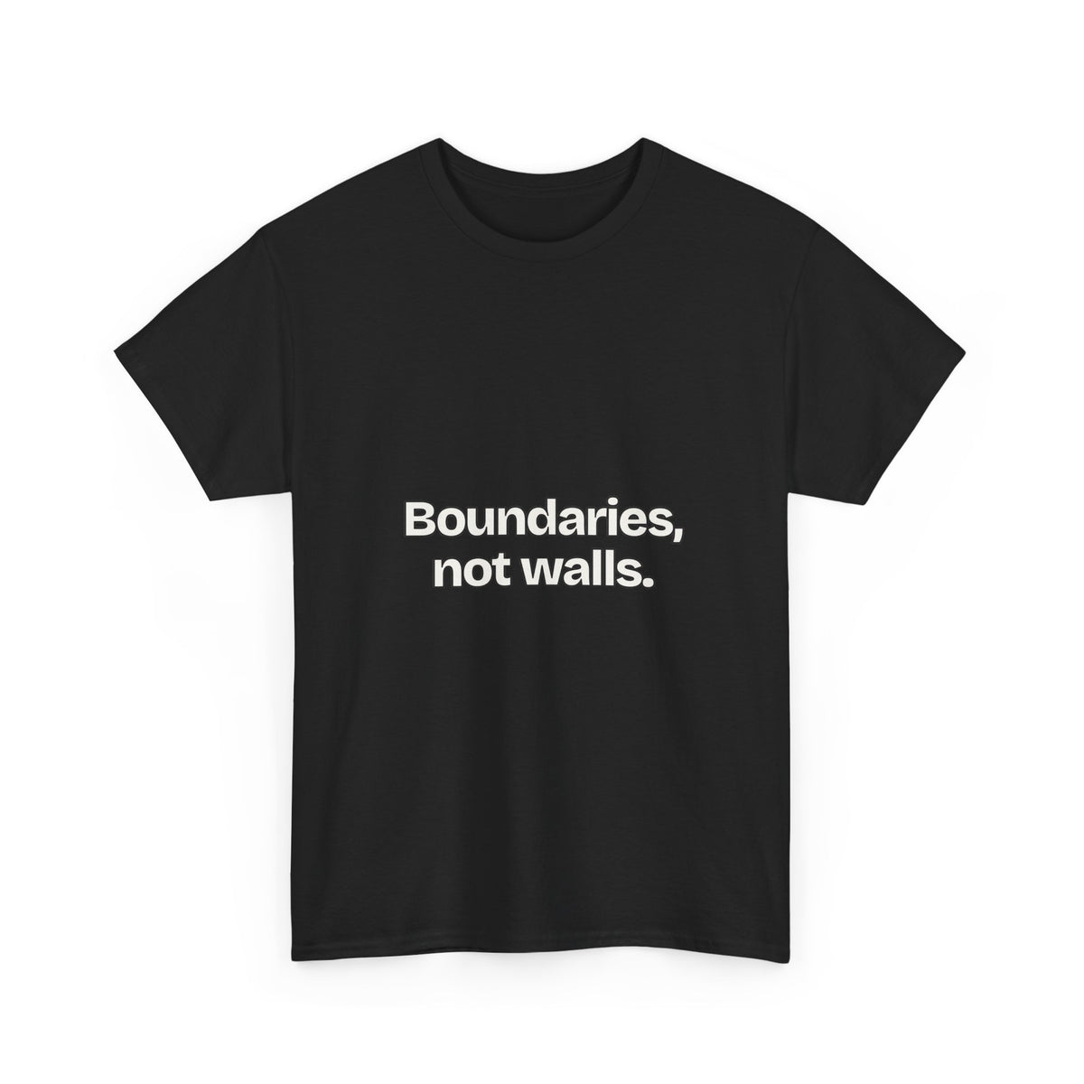Boundaries, not walls — Quotes T-Shirt