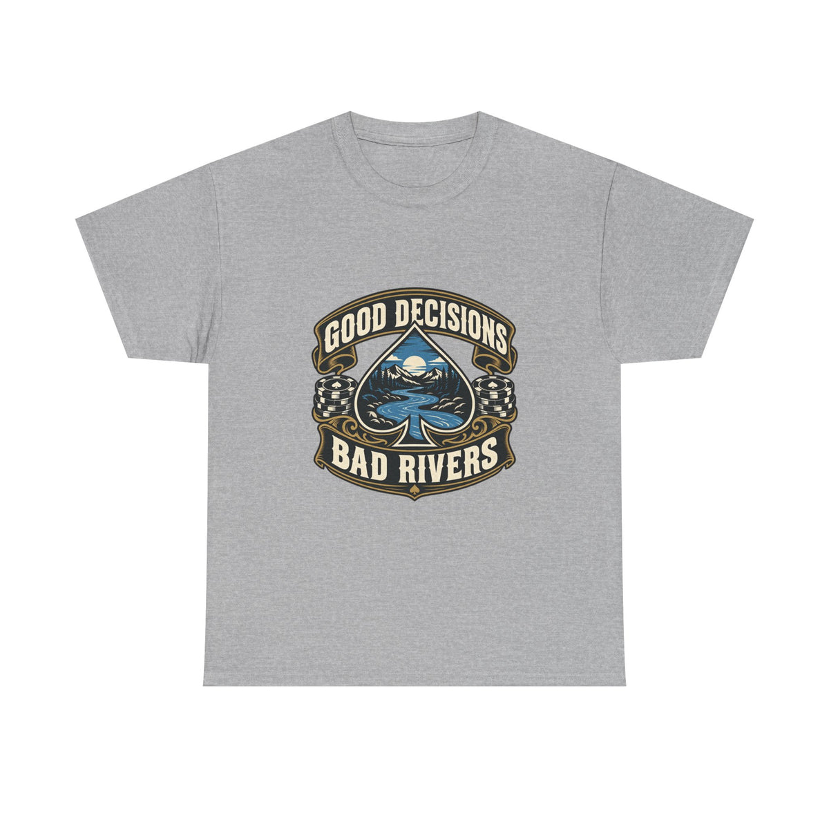 Good Decisions, Bad Rivers — Good Decisions T-Shirt