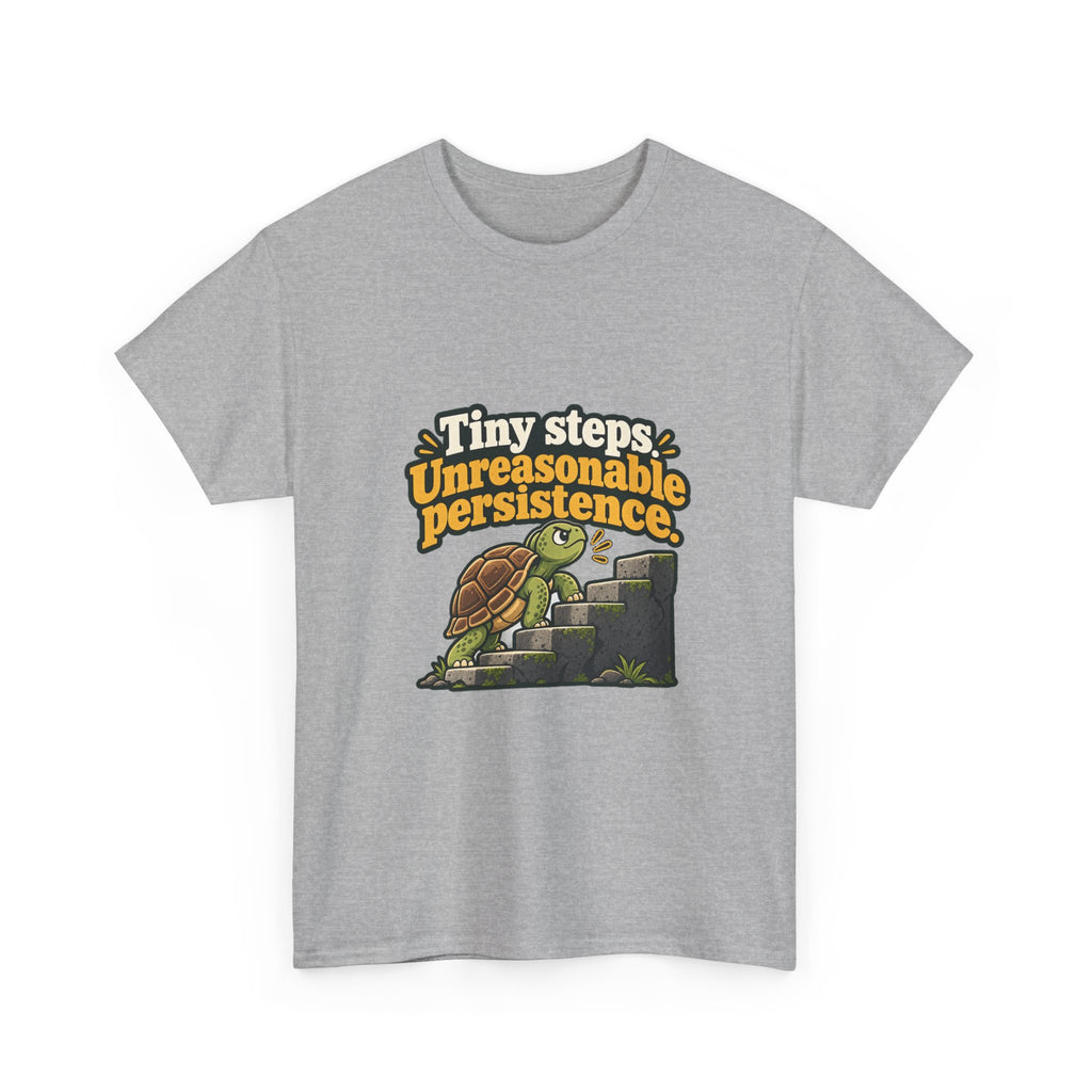 Tiny Steps, Unreasonable Persistence — Motivation T-Shirt