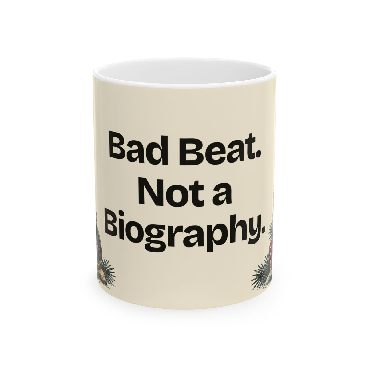 Bad Beat. Not a Biography — Good Decisions Coffee Mug