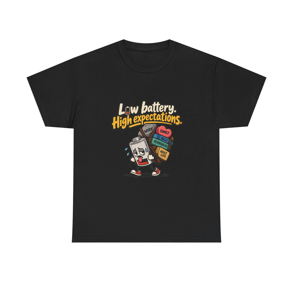 Low Battery, High Expectations — Humor T-Shirt