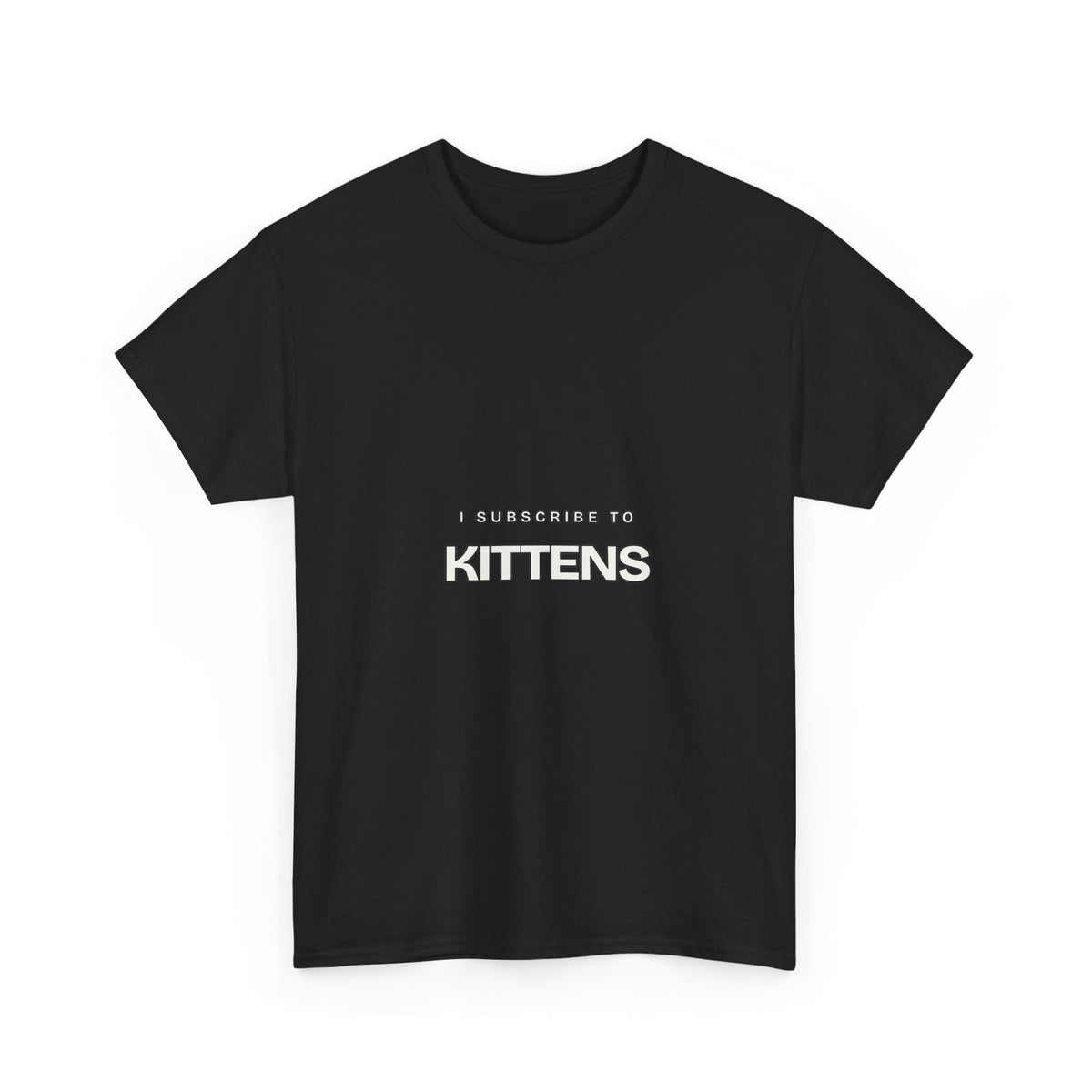 I Subscribe to Kittens — Subscribe T-Shirt