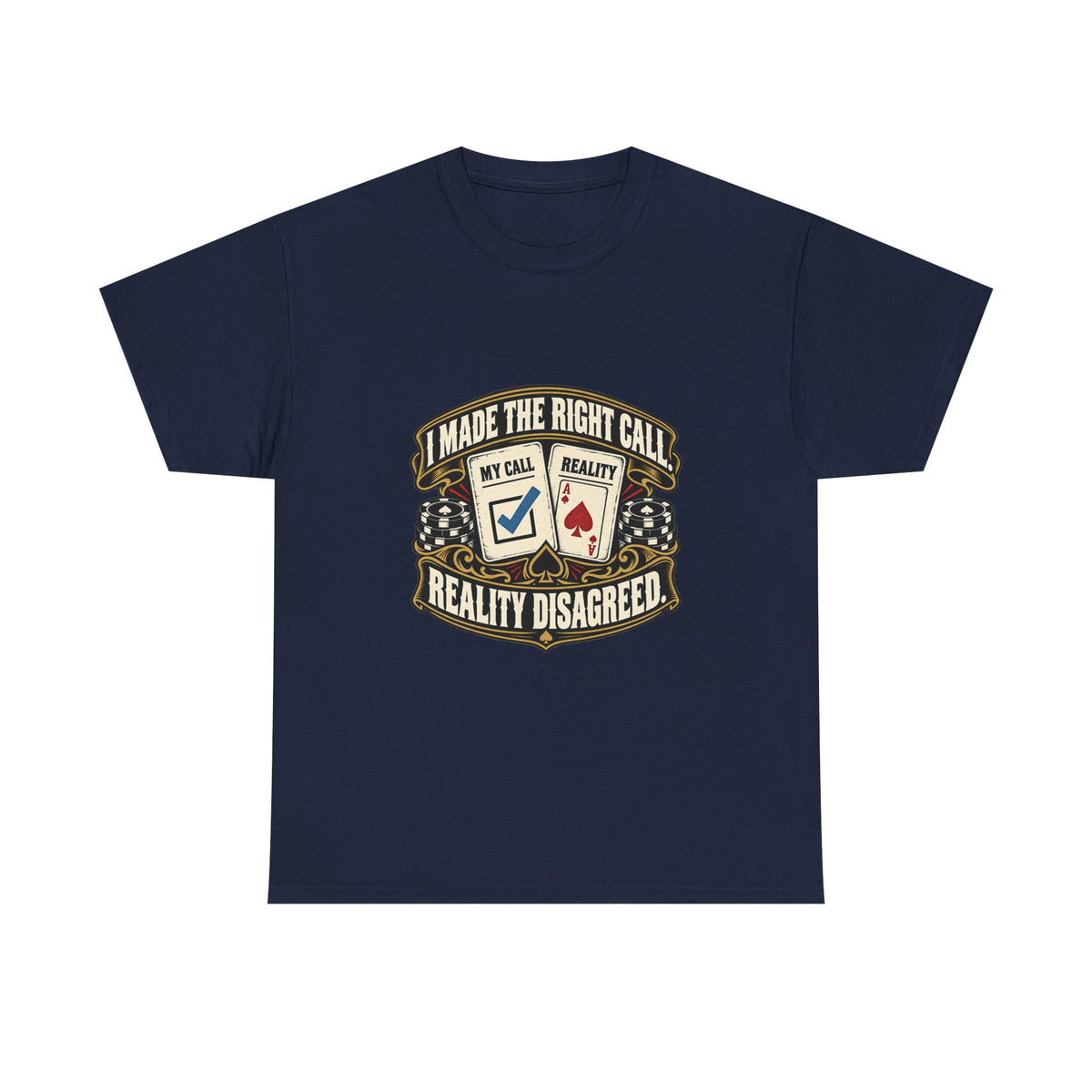 I Made the Right Call — Good Decisions T-Shirt