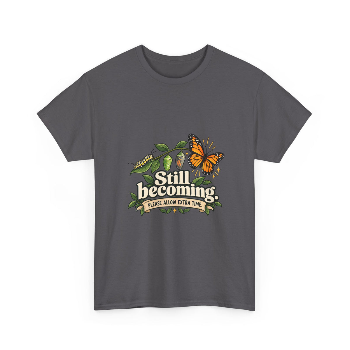 Still Becoming — Motivation T-Shirt