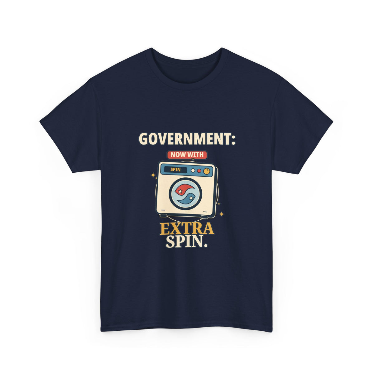 Government: Now with Extra Spin — Politics T-Shirt