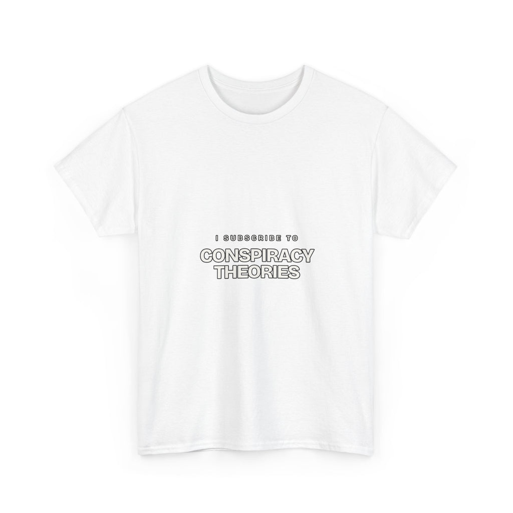 I Subscribe to Conspiracy Theories — Subscribe T-Shirt