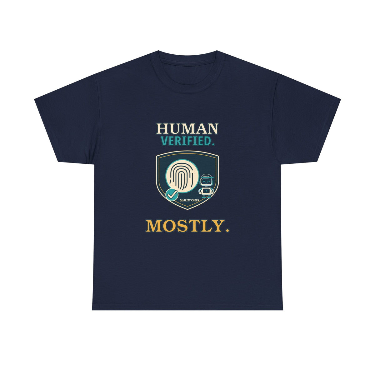 Human Verified. Mostly. — AI T-Shirt