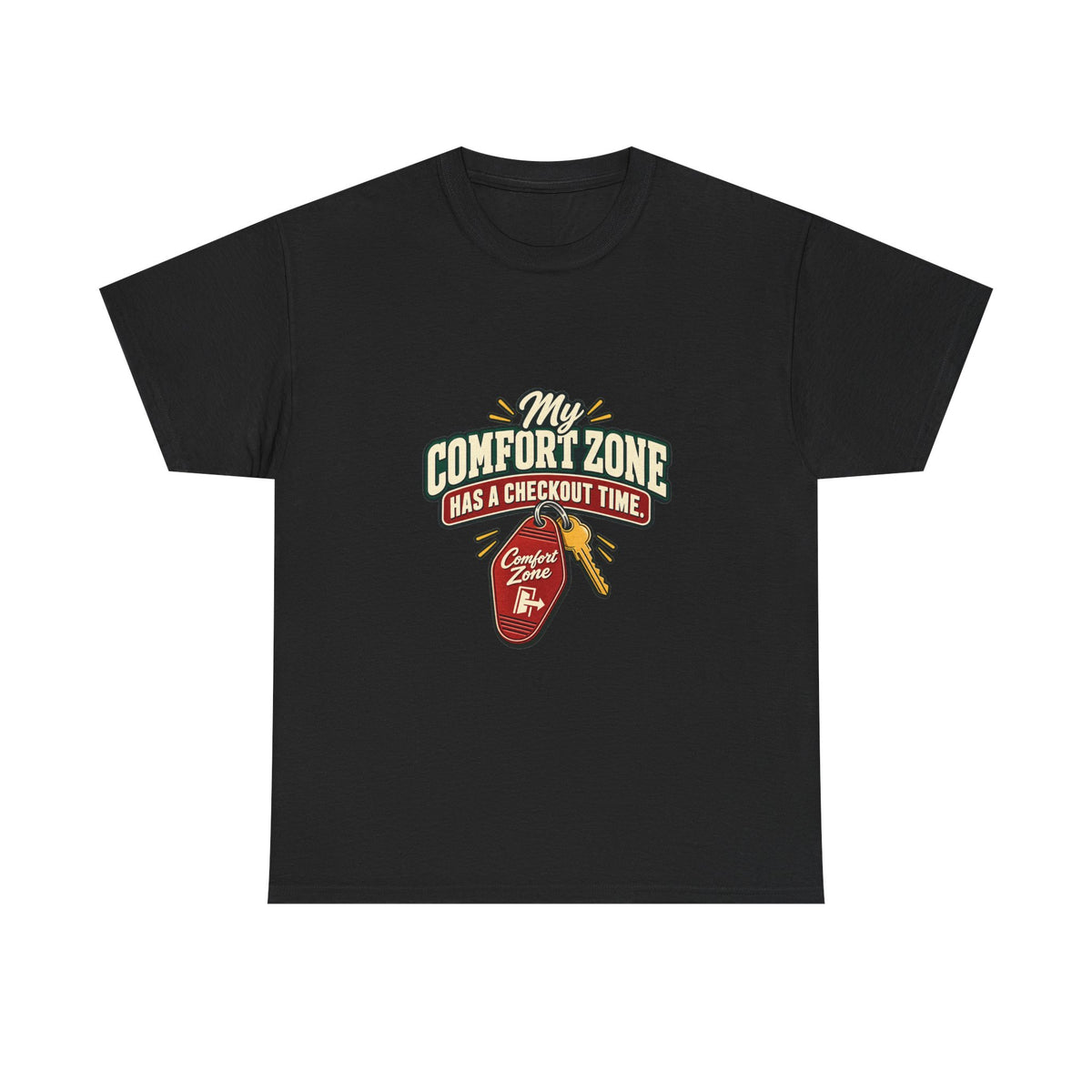 My Comfort Zone Has a Checkout Time — Motivation T-Shirt