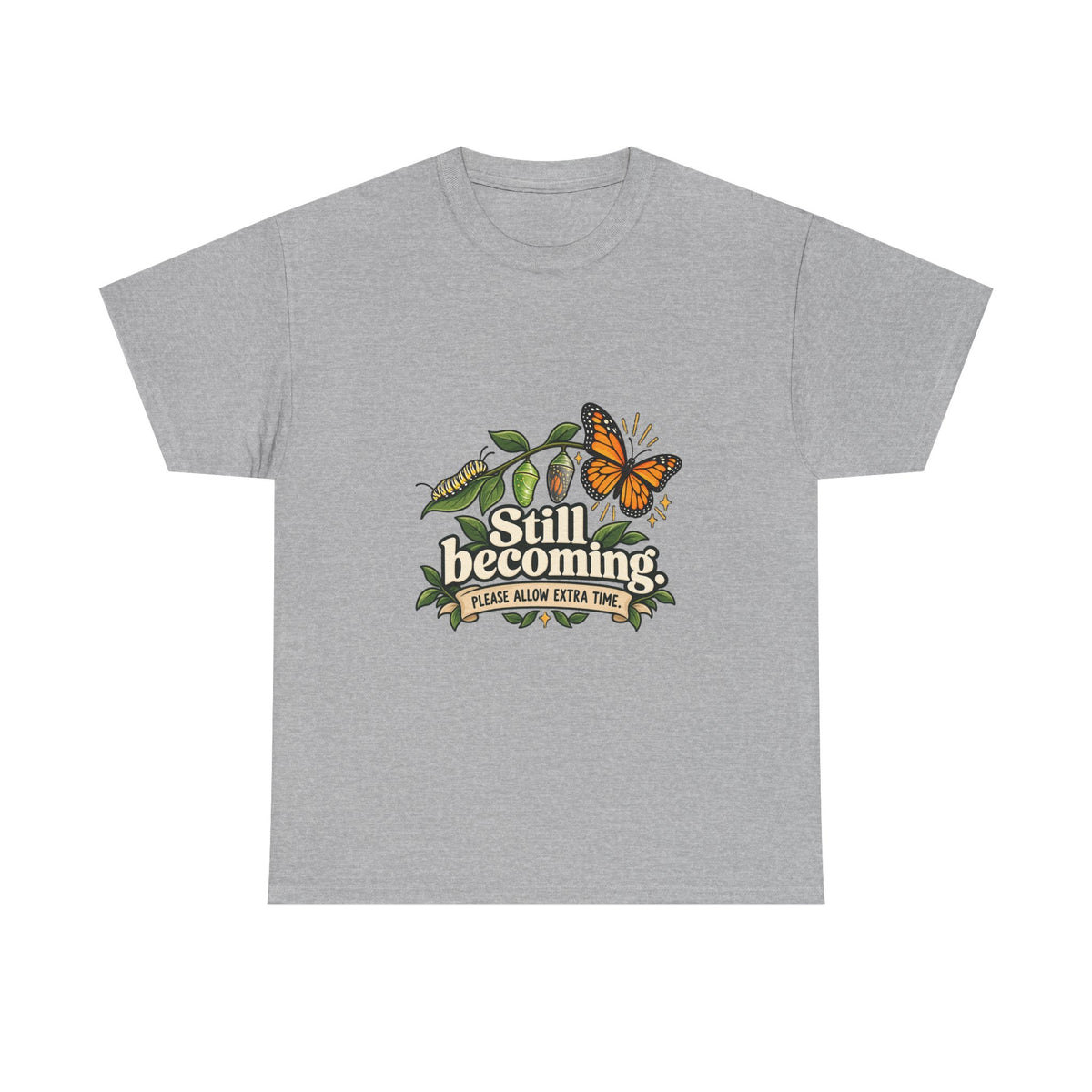Still Becoming — Motivation T-Shirt