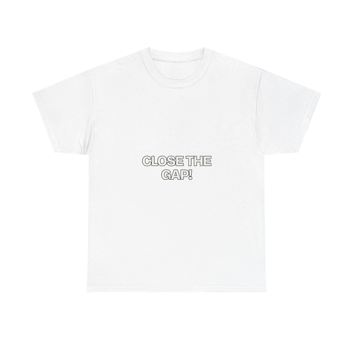 Close the Gap — Motivation T-Shirt