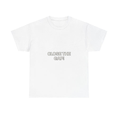Close the Gap — Motivation T-Shirt